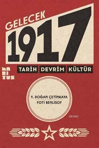 Gelecek 1917; Tarih, Devrim, Kültür