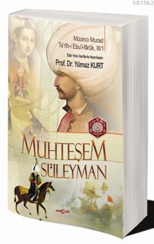 Muhteşem Süleyman; Tarih-i Ebul-fârûk, III/I