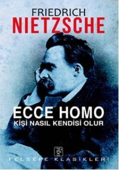 Ecce Homo; Kişi Nasıl Kendisi Olur