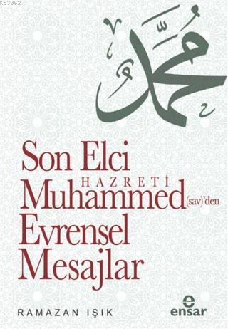 Son Elçi Hz. Muhammed (sav)den Evrensel Mesajlar
