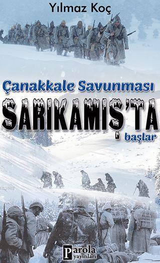 Çanakkale Savunması Sarıkamış'ta