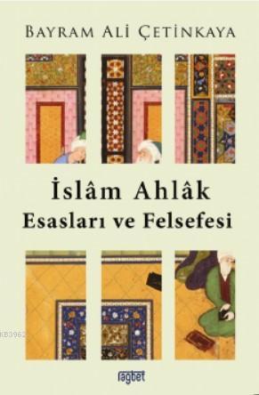 İslam Ahlak Esasları ve Felsefesi