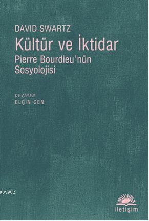 Kültür ve İktidar; Pierre Bourdieunün Sosyolojisi