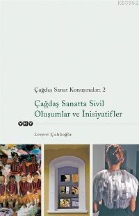 Çağdaş Sanat Konuşmaları 2; Çağdaş Sanatta Sivil Oluşumlar ve İnisiyatifler