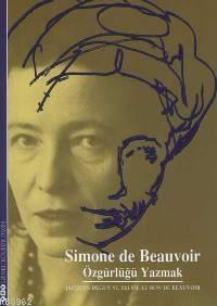 Simon De Beauvoir; Özgürlüğü Yazmak