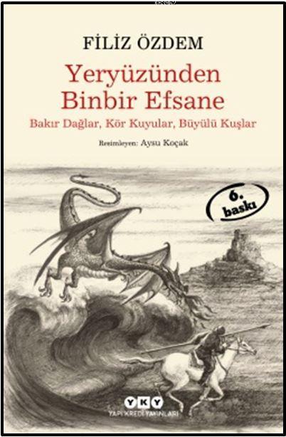 Yeryüzünden Binbir Efsane; Bakır Dağlar, Kör Kuyular, Büyülü Kuşlar