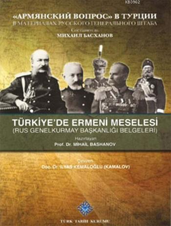 Türkiye'de Ermeni Meselesi (Rus Genelkurmay Başkanlığı Belgeleri)