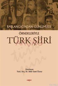 Başlangıcından Günümüze Örnekleriyle Türk Şiiri