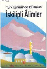 Türk Kültüründe İz Bırakan İskilipli Alimler