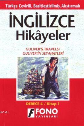 Türkçe Çevirili, Basitleştirilmiş, Alıştırmalı İngilizce Hikayeler| Güliverin Seyahatları; Derece 4 / Kitap 1