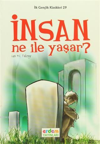 İnsan Ne ile Yaşar?; İlk Gençlik Klasikleri 29