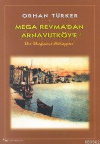 Mega Revma'dan Arnavutköy'e; Bir Boğaziçi Hikayesi