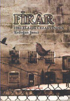 Firar (Cilt 2); 1982 Elazığ Cezaevinden