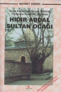 Hıdır Abdal Sultan Ocağı; Doğu Anadolu'da Sosyal, Kültürel Yönleriyle Örnek Bir Köyümüz