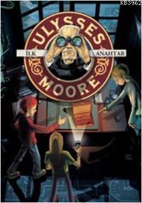 Ulysses Moore 6 - İlk Anahtar