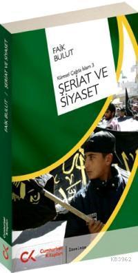 Şeriat ve Siyaset; Küresel Çağda İslam 3