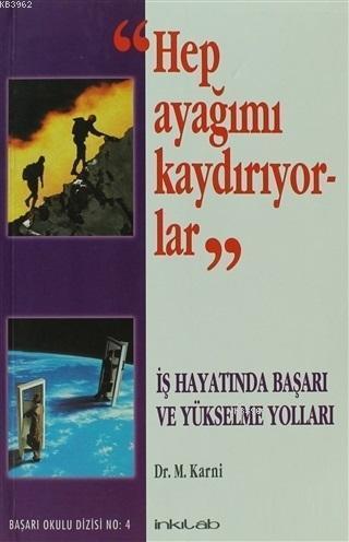 Hep Ayağımı Kaydırıyorlar; İş Hayatında Başarı ve Yükselme Yolları