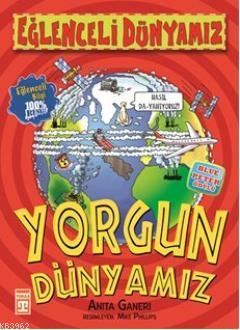 Yorgun Dünyamız