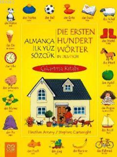 Almanca İlk Yüz Sözcük Çıkarma Kitabı; Die Ersten Hundert Wörter in Deutsch