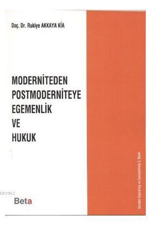 Moderniteden Postmoderniteye Egemenlik ve Hukuk