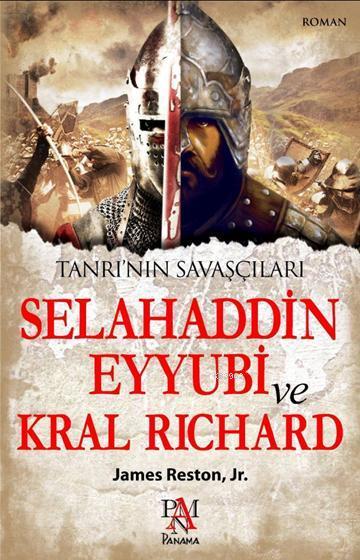 Tanrı'nın Savaşçıları; Üçüncü Haçlı Seferinde Selahaddin Eyyubi ve Aslan Yürekli Richard