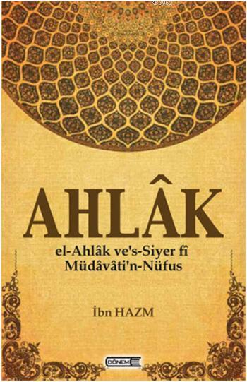 Ahlak; el-Ahlâk ves-siyer fî müdâvâtin-nüfûs