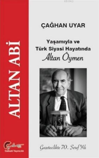Yaşamıyla ve Türk Siyasi Hayatında Altan Öymen; Altan Abi