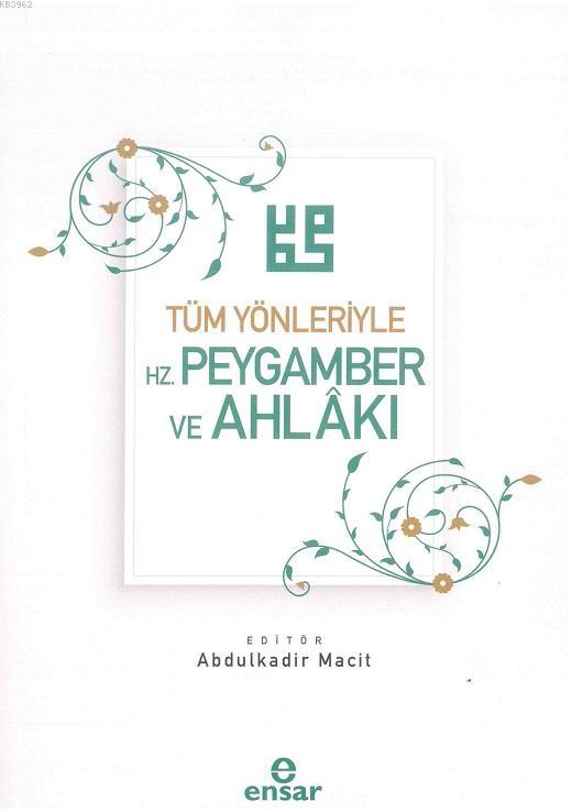 Tüm Yönleriyle Hz. Peygamber ve Ahlakı