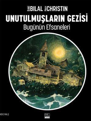 Unutulmuşların Gezisi; Bugünün Efsaneleri 1. Kitap