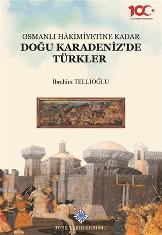 Osmanlı Hakimiyetine Kadar Doğu Karadeniz'de Türkler