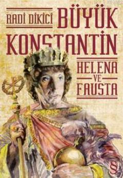 Büyük Konstantin; Helena ve Fausta