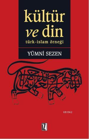Kültür ve Din; Türk - İslam Örneği
