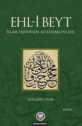 Ehl-i Beyt; İslam Tarihinde Ali-Fatıma Evladı