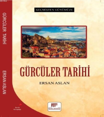 Gürcüler Tarihi - Geçmişten Günümüze