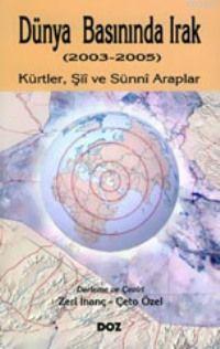 Dünya Basınında Irak; (2003-2005) Kürtler, Şii ve Sünni Araplar