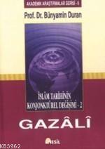 İslam Tarihinin Konjonktürel Değişimi - 2 (gazali)