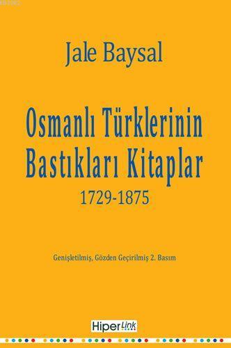 Osmanlı Türklerinin Bastıkları Kitaplar; 1729-1875
