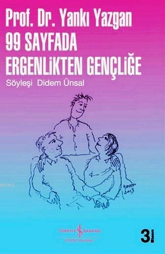 99 Sayfada Ergenlikten Gençliğe; Söyleşi: Didem Ünsal