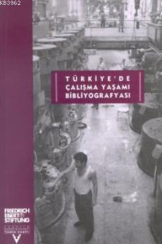 Türkiye'de Çalışma Yaşamı Bibliyografyası