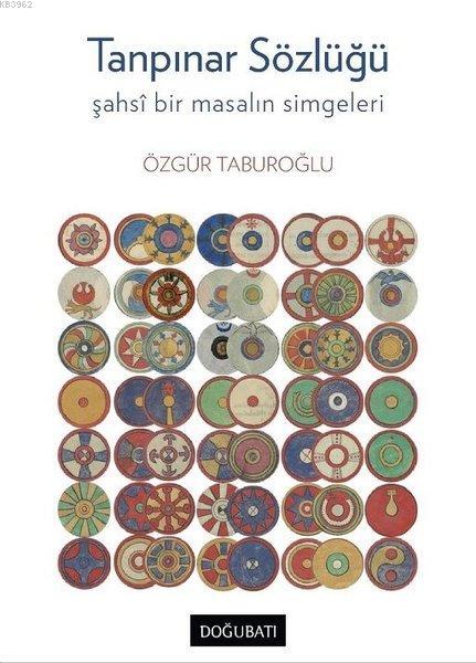 Tanpınar Sözlüğü; Şahsi Bir Masalın Simgeleri