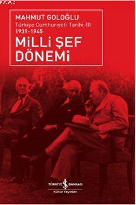 Milli Şef Dönemi 3; Türkiye Cumhuriyeti Tarihi (1939 - 1945)