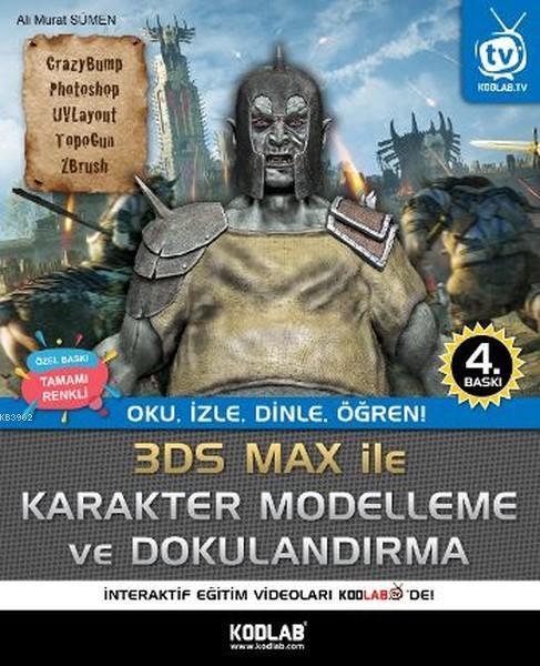 3D Studio Max Karakter Modelleme ve Dokulandırma; Oku, İzle, Dinle, Öğren