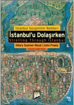 İstanbul'u Dolaşırken; İstanbul Gezgininin Rehberi