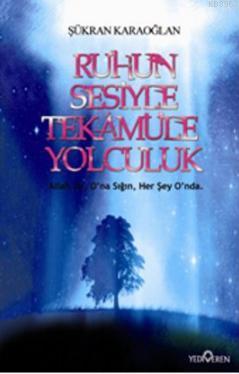 Ruhun Sesiyle Tekâmüle Yolculuk