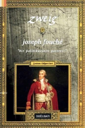 Joseph Fouche; Bir Politikacının Portresi