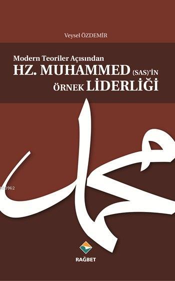 Modern Teoriler Açısından Hz.Muhammed (sas)'in Örnek Liderliği