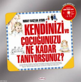 Kendinizi ve Çocuğunuzu Ne Kadar Tanıyorsunuz?