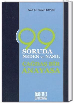 99 Soruda Neden ve Nasıl Çağdaş Bir Anayasa