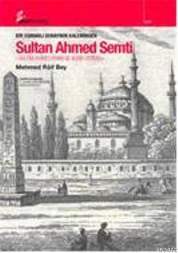 Bir Osmanlı Subayının Kaleminden| Sultan Ahmed Semti