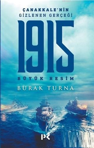 1915 Büyük Resim - Çanakkale'nin Gizlenen Gerçeği